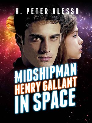 [The Henry Gallant Saga 01] • Midshipman Henry Gallant in Space